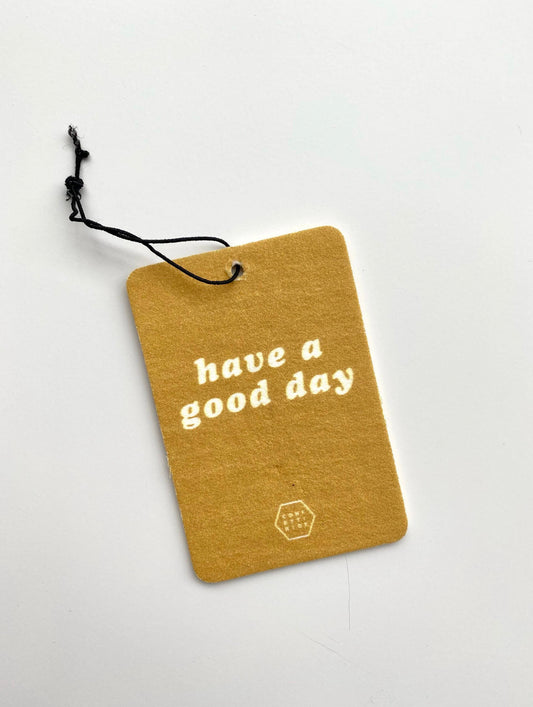 “Have a Good Day” - Citrus Scented Car Freshener